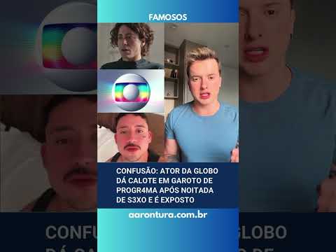 Ator da Globo dá calote em garoto de progr4ma após noitada de s3xo e é exposto