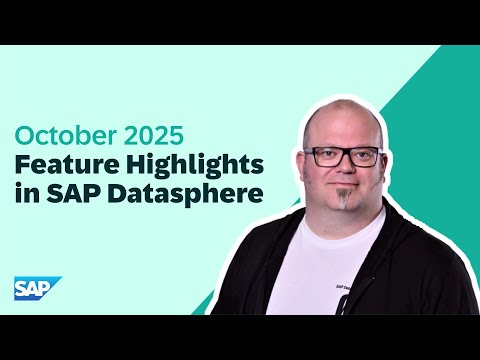 SAP Datasphere: Top New Features | October 2025