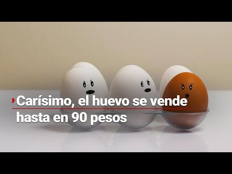 ¿OIGA, POR QUÉ TAN CARO? El precio del huevo hasta en 90 pesos en algunas partes de México