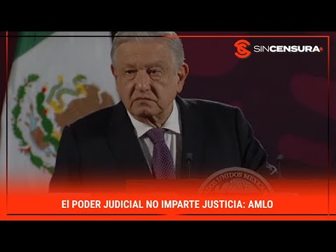 El #poderjudicial  NO imparte JUSTICIA: AMLO