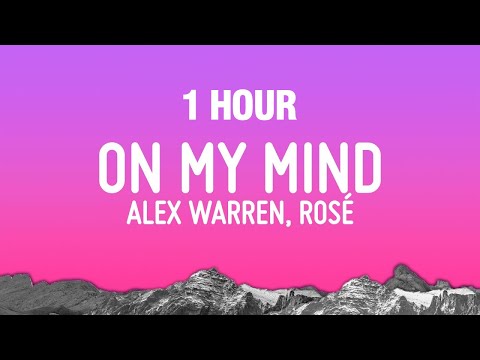 [1 HOUR] Alex Warren - On My Mind (Lyrics) ft. ROSÉ