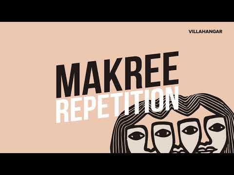 REPETITION - MAKREE [VILLAHANGAR]