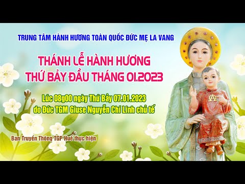 Trực tiếp: Thánh Lễ Hành Hương Đức Mẹ thứ bảy đầu tháng tại linh địa LaVang do Đức TGM Giuse Nguyễn Chí Linh chủ tế