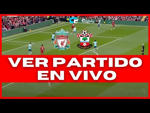 LIVERPOOL vs SOUTHAMPTON EN VIVO  LUIS DIAZ TITULAR FA CUP