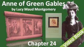 Chapter 24 - Anne of Green Gables by Lucy Maud Montgomery