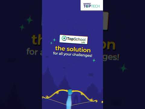 TOPSCHOOL LMS - The solution to all your challenges