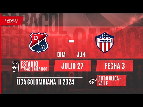 EN VIVO | Independiente Medellin vs Atletico Junior - Liga Colombiana por el Fenómeno del Fútbol