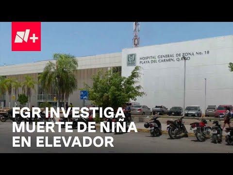 Caso de Aitana, niña muerta en elevador del IMSS, será investigado por FGR - En Punto