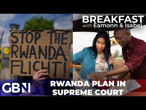 Rishi will ignore the ECHR | Rwanda plan now in the Supreme Court