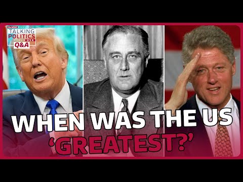 Which US era was the 'greatest?' What will make America 'great again?' | Talking Politics | ITV News