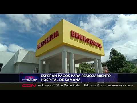 Esperan pagos para remozamiento de hospital de Samaná