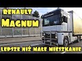 Renault Magnum lepsze ni mae mieszkanie