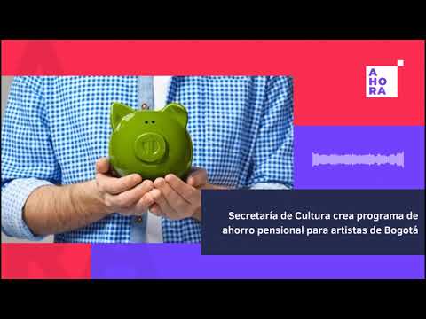 Secretaría de Cultura crea programa de ahorro pensional para artistas de Bogotá l 4/10/23