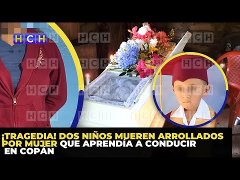 ¡Tragedia! Dos niños mueren arrollados por mujer que aprendía a conducir en Copán