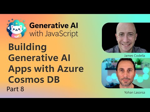 Building Generative AI Apps with Azure Cosmos DB [Pt 8]