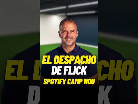 👀 EL NUEVO DESPACHO DE <strong>FLICK</strong> en el CAMP NOU #fcbarcelona