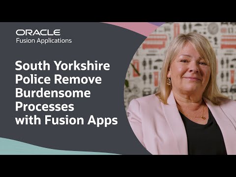 Oracle Fusion Applications Help South Yorkshire Police Focus on Safety