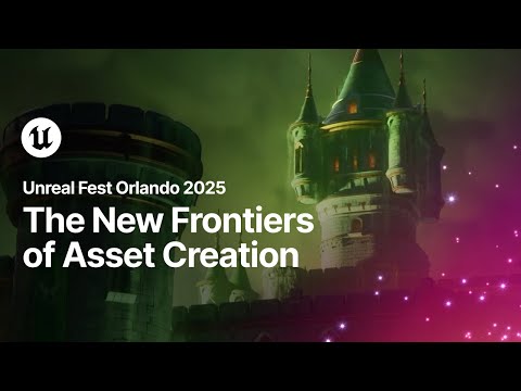The New Frontiers of Asset Creation | Unreal Fest Orlando 2025