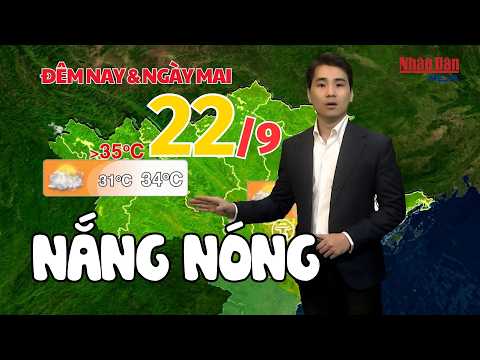 Dự báo thời tiết mới nhất đêm nay và ngày mai 22/9 | Dự báo thời tiết mới nhất hôm nay #thoitiet