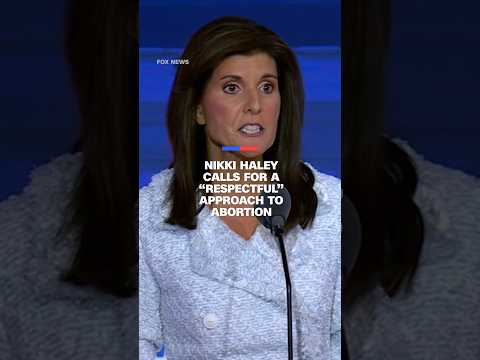 Nikki Haley calls for "respectful" approach to abortion