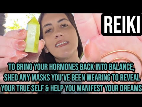 REIKI to bring hormones into balance, shed masks to reveal your true self & manifest your dreams