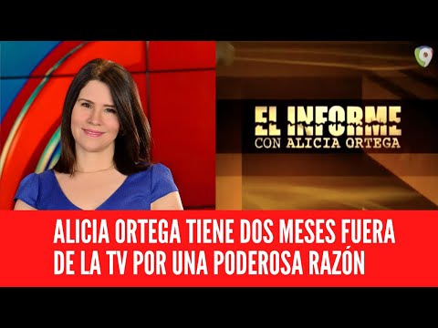 ALICIA ORTEGA TIENE DOS MESES FUERA DE LA TV POR UNA PODEROSA RAZÓN