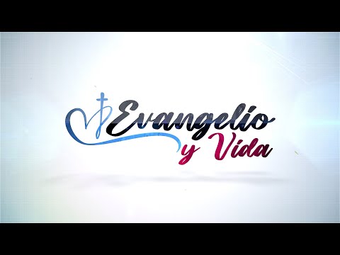 Evangelio y Vida 26/julio/2024