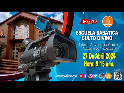 EN VIVO  Culto de Adoración | Escuela Sabática | Iglesia Central Maracaibo Vzla | 27 Abril 2024
