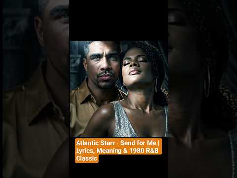 Atlantic Starr - Send for Me | Lyrics, Meaning & 1980 R&B Classic