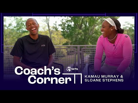 WTA COACH'S CORNER: Sloane Stephens & Kamau Murray