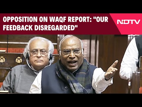 Kharge Speech | Our Feedback Disregarded, Says Opposition As Waqf Report Tabled In Rajya Sabha