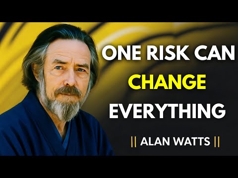 No Risk No Story – The Speech That Will Change How You See Fear Forever (MUST WATCH) | ALAN WATTS