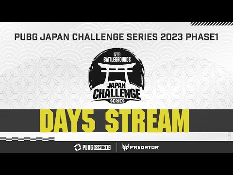 PUBG JAPAN CHALLENGE SERIES 2023 Phase1 Week3 Day5