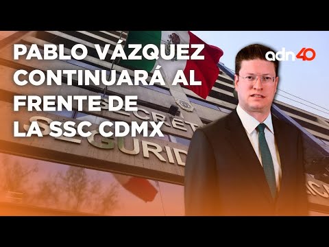 Pablo Vázquez continuará al frente de la SSC CMDX y la investigación del asesinato de Milton Morales