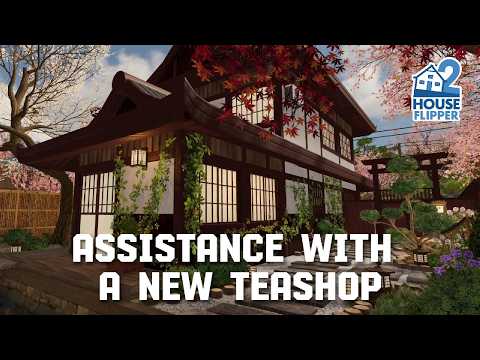Assistance with a new tea shop | House Flipper 2 (Sakura DLC) 🌸
