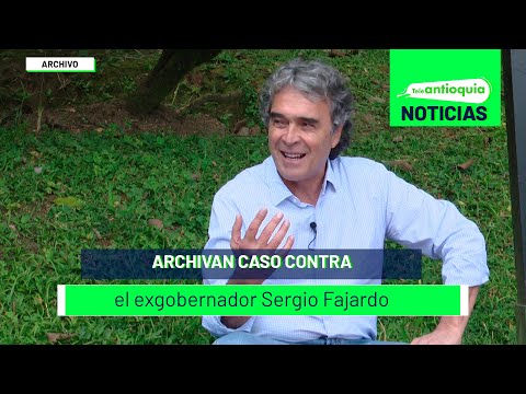 Archivan caso contra el exgobernador Sergio Fajardo - Teleantioquia Noticias