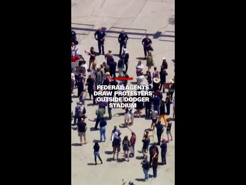 Federal agents draw protesters outside Dodger stadium