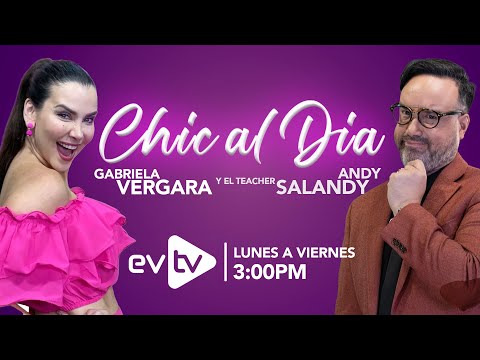 #evtv #EnVivo | Chic al Día con #GabrielaVergara y #TeacherSalandy | EVTV | 06/17/2024