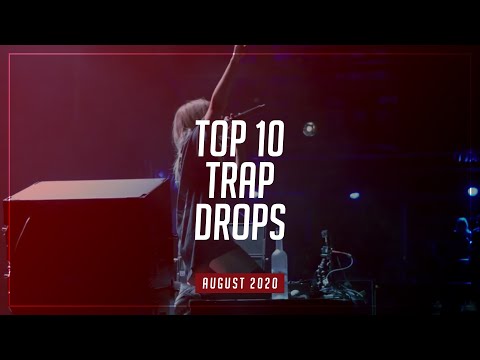 TOP 10 TRAP DROPS - AUGUST 2020
