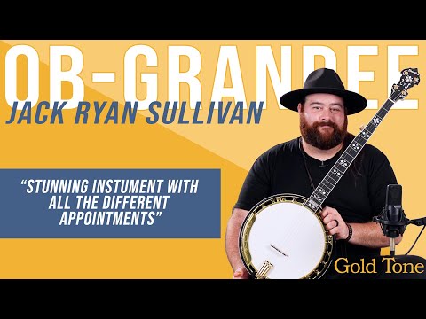 Jack Ryan Sullivan Introduces Gold Tone's Newest Professional-Grade Banjo | OB-Grandee