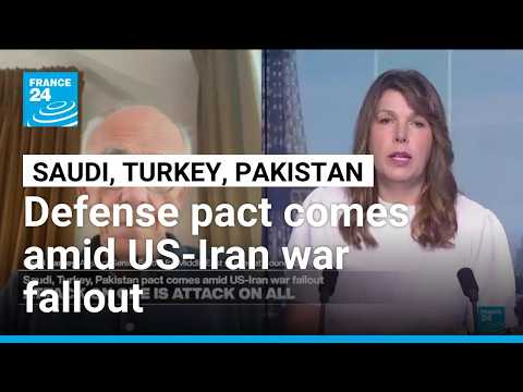 Saudi, Turkey, Pakistan pact comes amid US-Iran war fallout • FRANCE 24 English