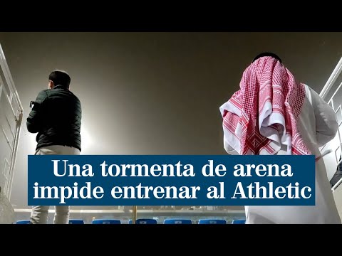 El Athletic suspende el entrenamiento por una tormenta de arena