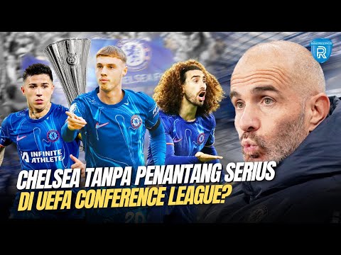 Tak Ada Penantang Serius? Chelsea Angkat Trofi UEFA Conference League Musim Ini