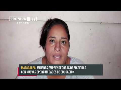 Mujeres emprendedoras de Matiguás con nuevas oportunidades de educación - Nicaragua