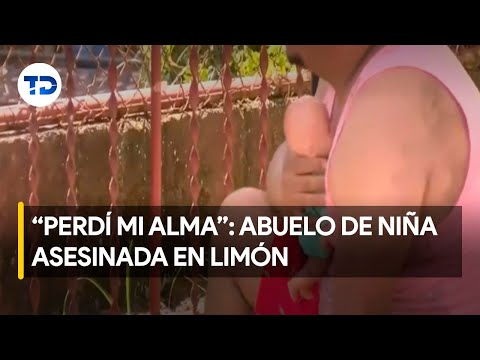 Abuelo de niña de cuatro años asesinada en Limón narra vivencia a Telediario