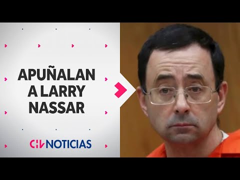 Larry Nassar fue apuñalado al interior de cárcel en Estados Unidos - CHV Noticias