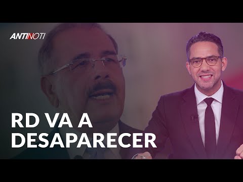 Danilo Dice Que La República Dominicana Va A Desaparecer [Del Calor] | El Antinoti