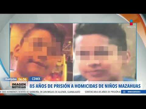 Dan 85 años de cárcel a los homicidas de niños mazahuas en la CDMX | Noticias con Francisco Zea