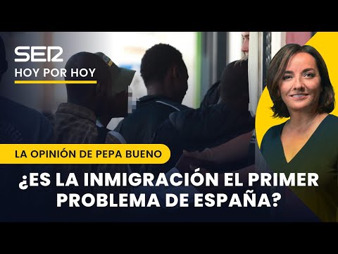 ¿Tiene la inmigración la culpa de los problemas de vivienda o la sanidad? | La opinión de Pepa Bueno