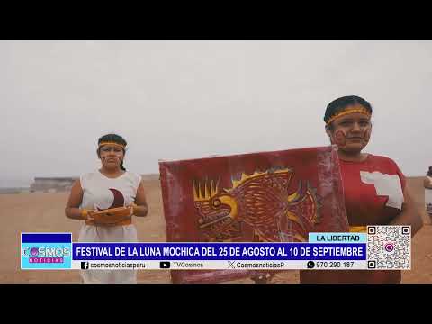 La Libertad: Festival de la Luna Mochica del 25 de agosto al 10 de septiembre